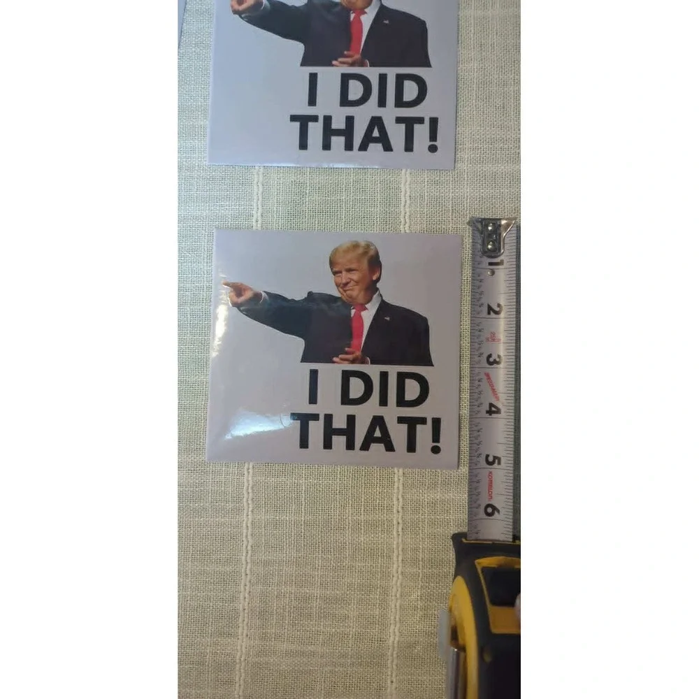 Donald Trump I Did That Stickers 10 Pack 5x5 Gas Pump Bumper Decals‎ Vinyl Bulk